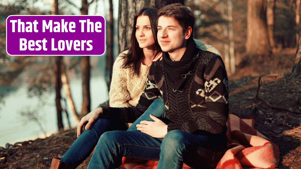 Top 5 Zodiac Signs That Make The Best Lovers